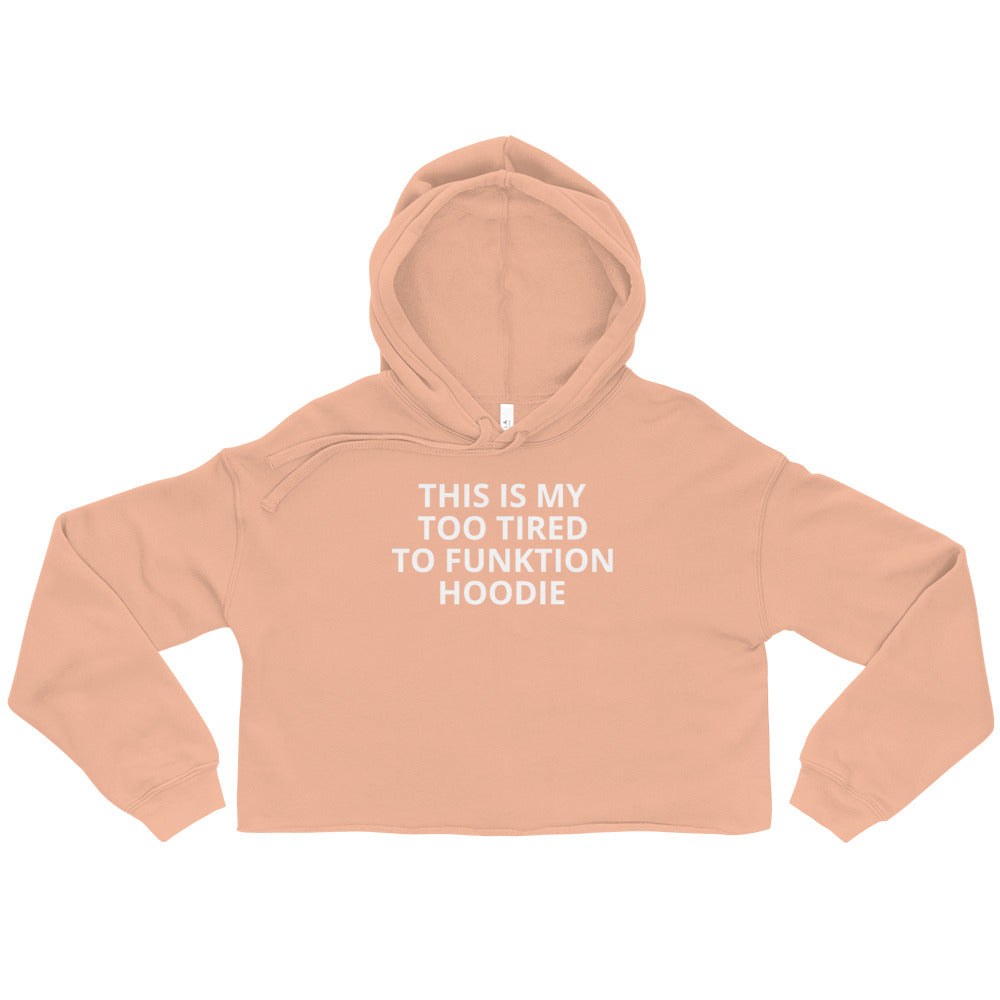 Too Tired Crop Hoodie