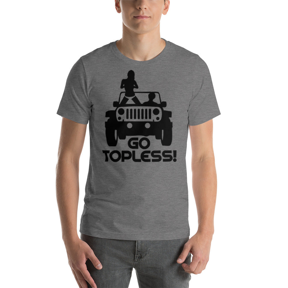 Go Topless Unisex T-Shirt
