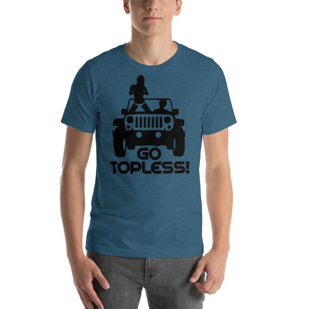 Go Topless Unisex T-Shirt