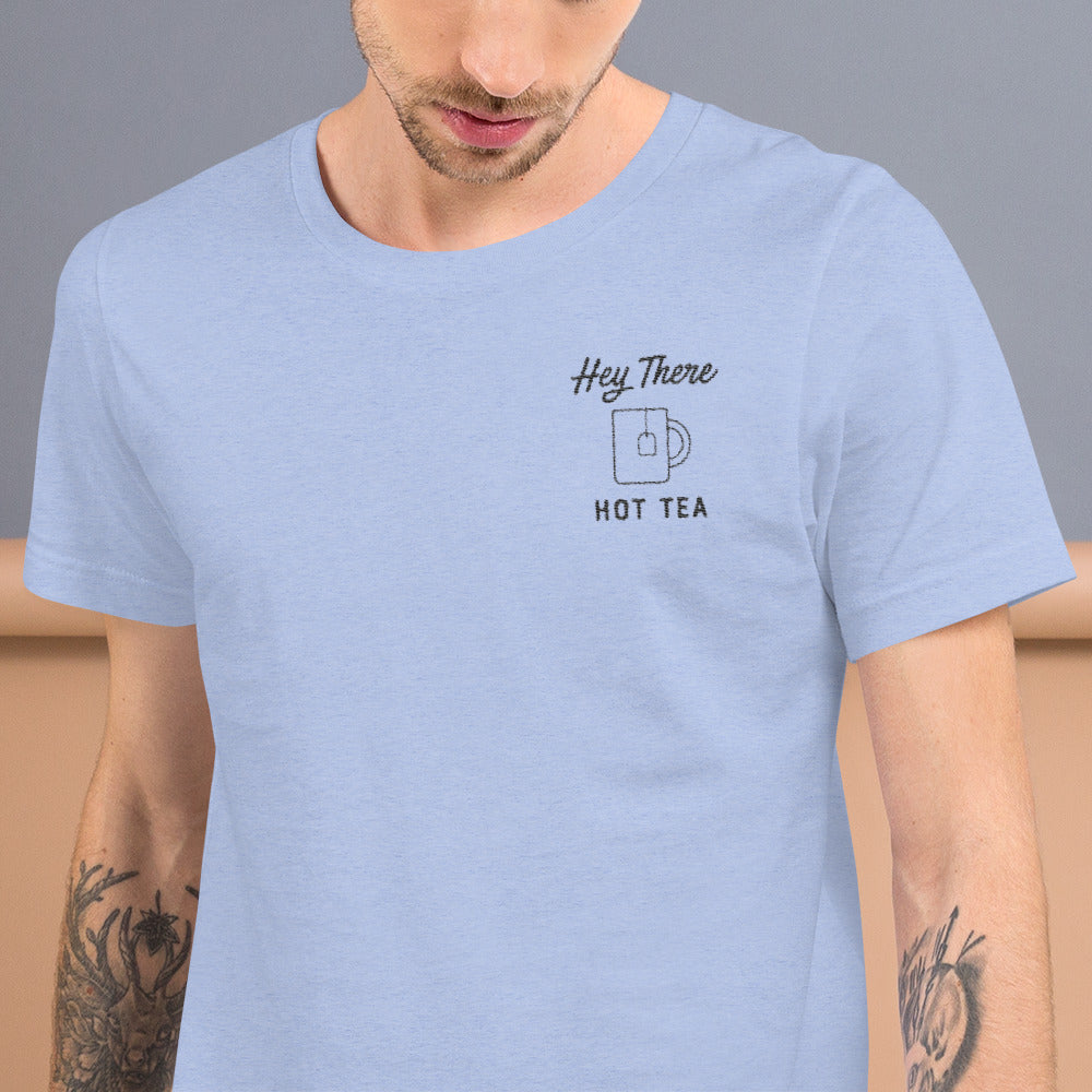 Hey There HOT TEA Unisex Tee